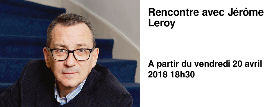 Rencontre avec J�r�me Leroy