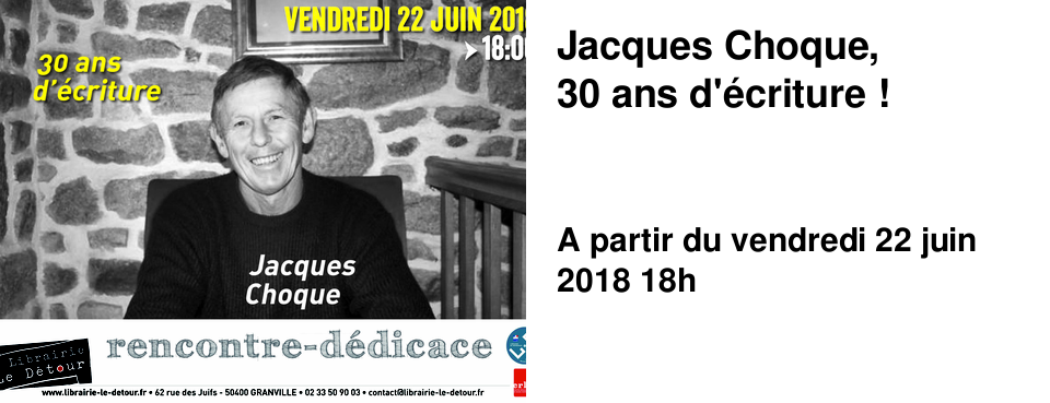 Jacques Choque, 30 ans d'�criture !